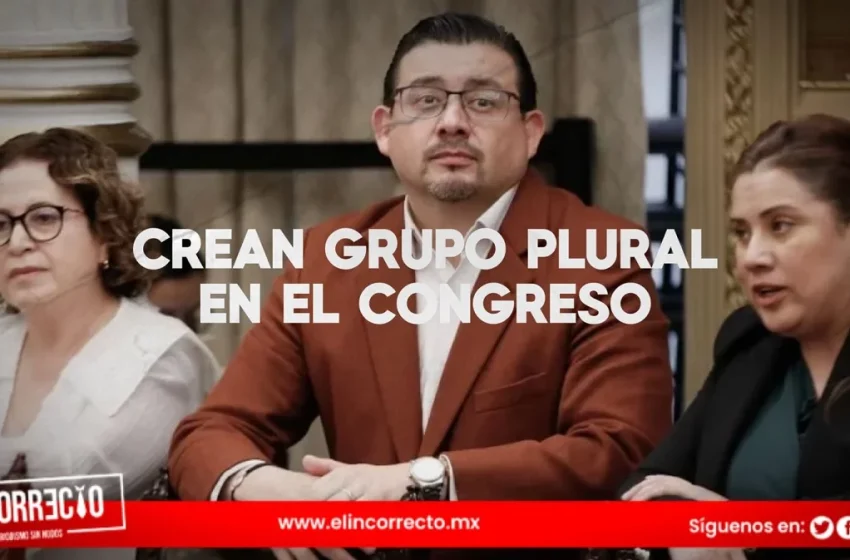  Por mayoría de votos, crean el Grupo Plural en el Congreso de Puebla