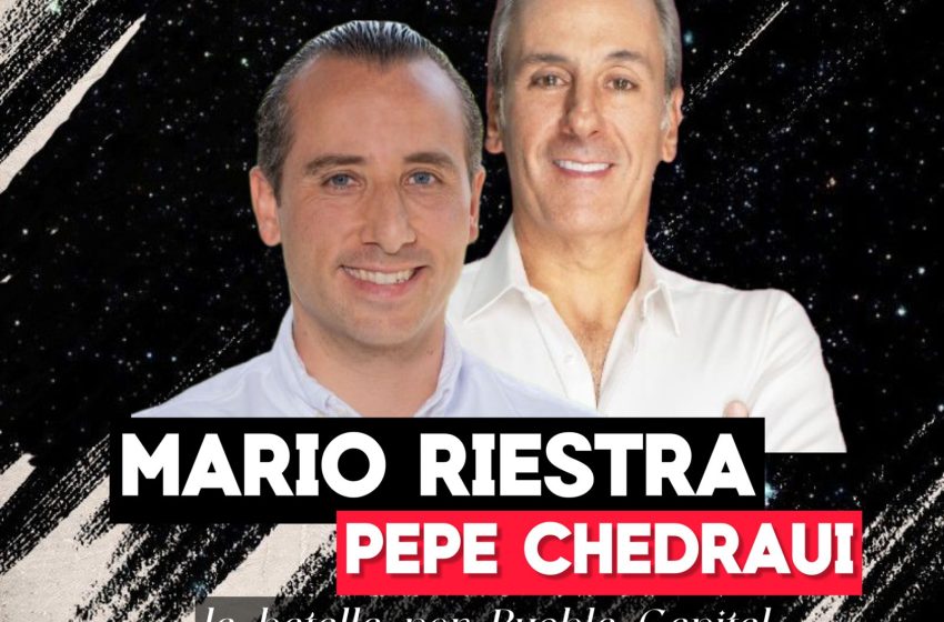  Riestra contra Pepe Chedraui, la batalla por la capital