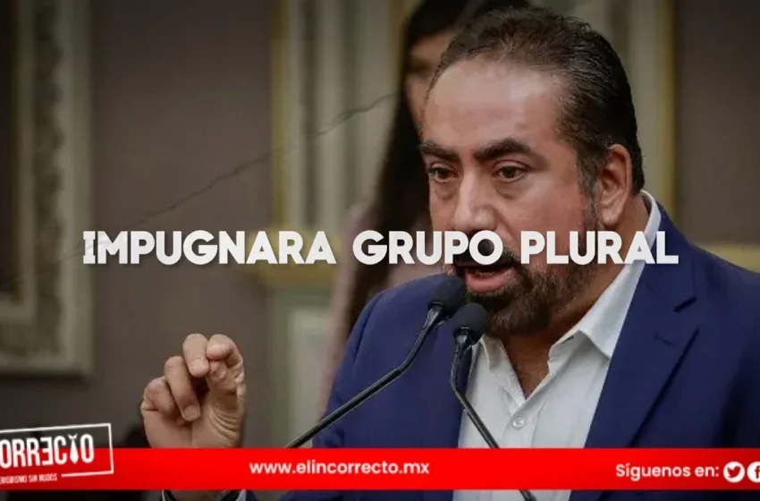  Bancada del PAN impugnará conformación del Grupo Plural en el Congreso del Estado