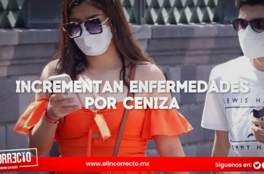  Incrementan 15% enfermedades y alergias por ceniza volcánica