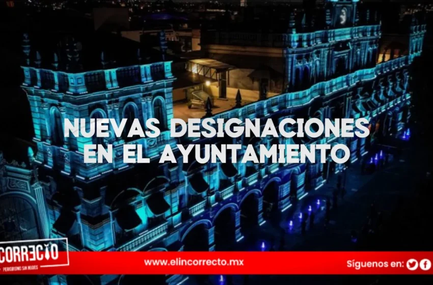  Estas son las nuevas designaciones en el Ayuntamiento de Puebla