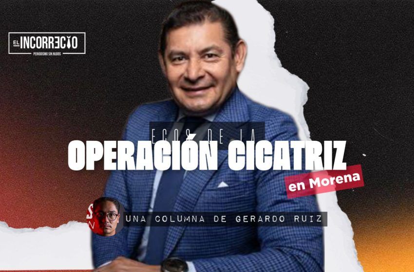  Ecos de la Operación Cicatriz en Morena (Alejandro Armenta sacó el extintor)
