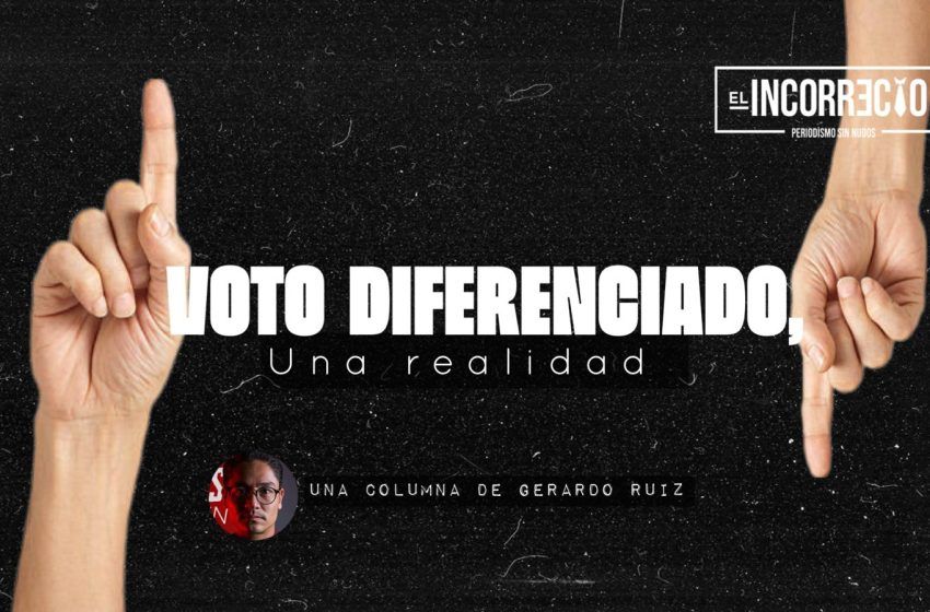  El voto diferenciado, una realidad inminente