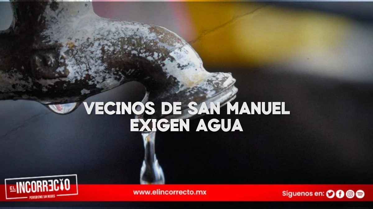 Vecinos de San Manuel en Puebla exigen agua potable tras un año sin el servicio