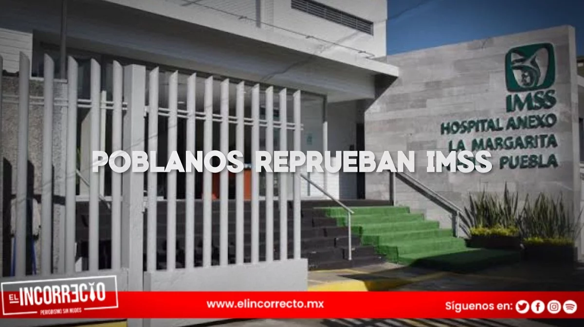 Poblanos reprueban al IMSS por unidades saturadas y falta de medicamentos: INEGI