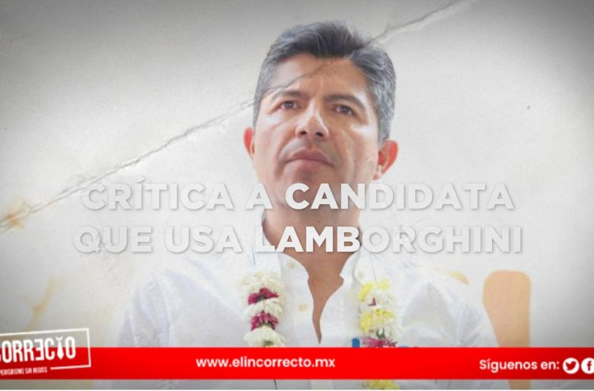  Lalo Rivera también critica que Guadalupe Martínez haga campaña en una Lamborghini