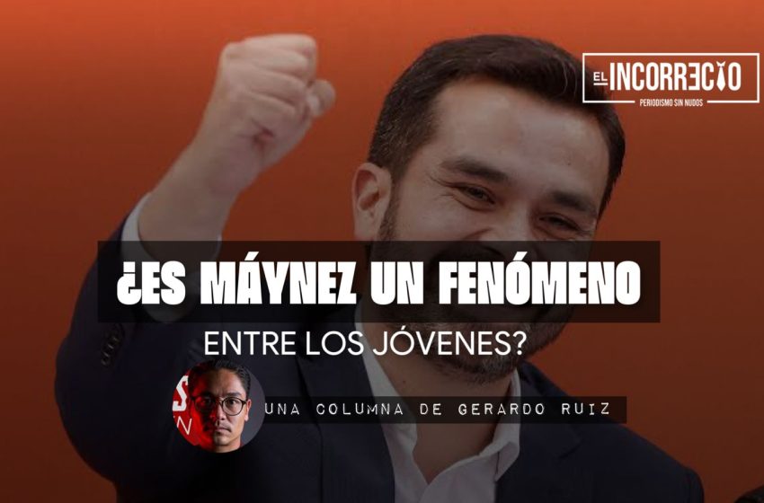  ¿Es realmente Máynez un fenómeno entre los jóvenes?