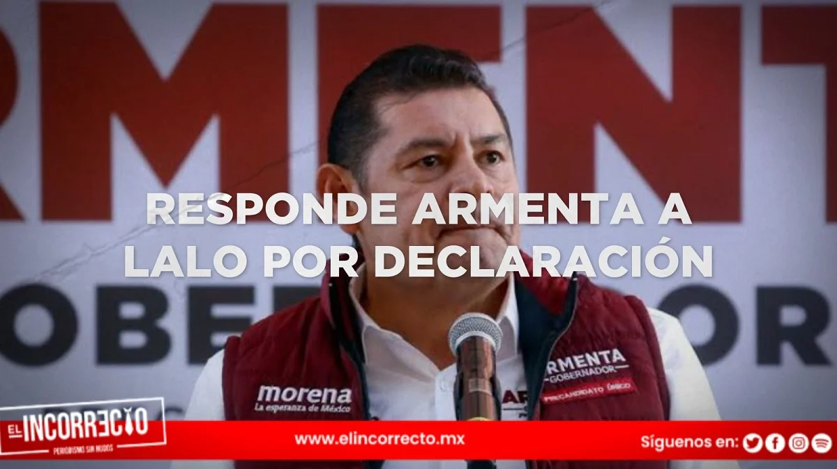 “No tengo nada que ocultar” responde Armenta a Lalo Rivera por declaración patrimonial