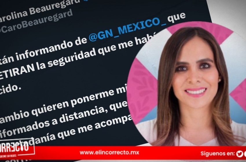  Carolina Beauregard denuncia cambio de seguridad de GN por Ejército Mexicano