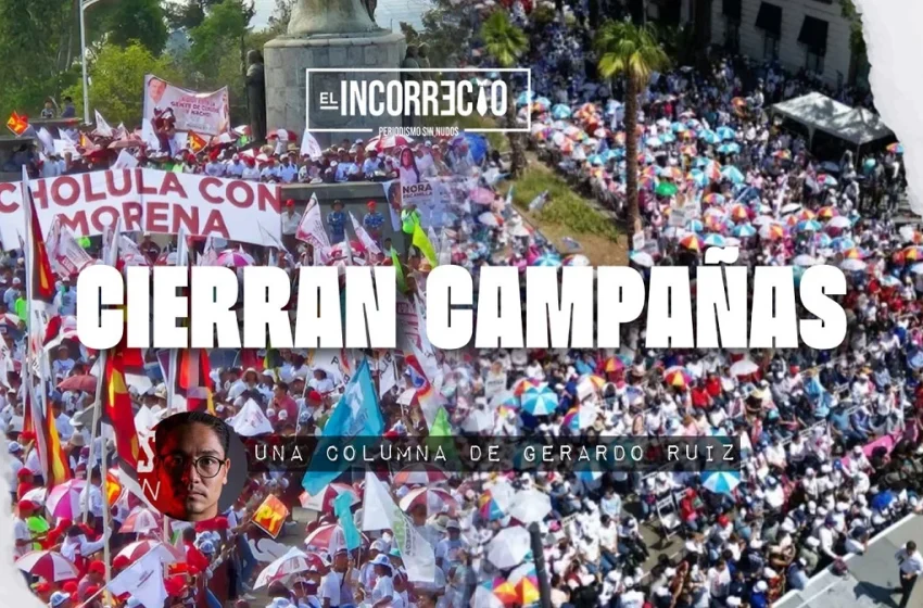  Cierran campañas