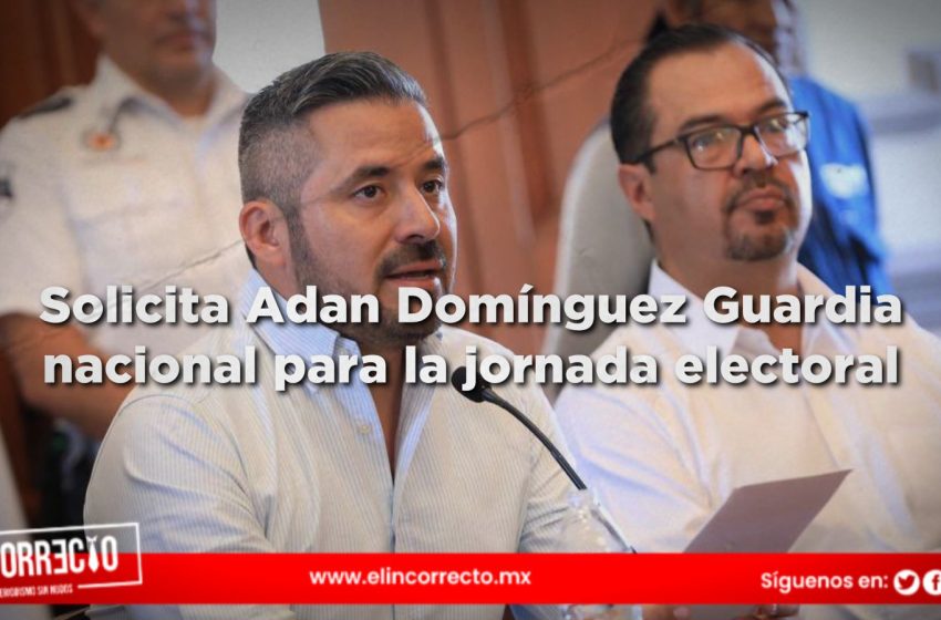  Guardia Nacional y Ejército Mexicano vigilarán elecciones en la capital