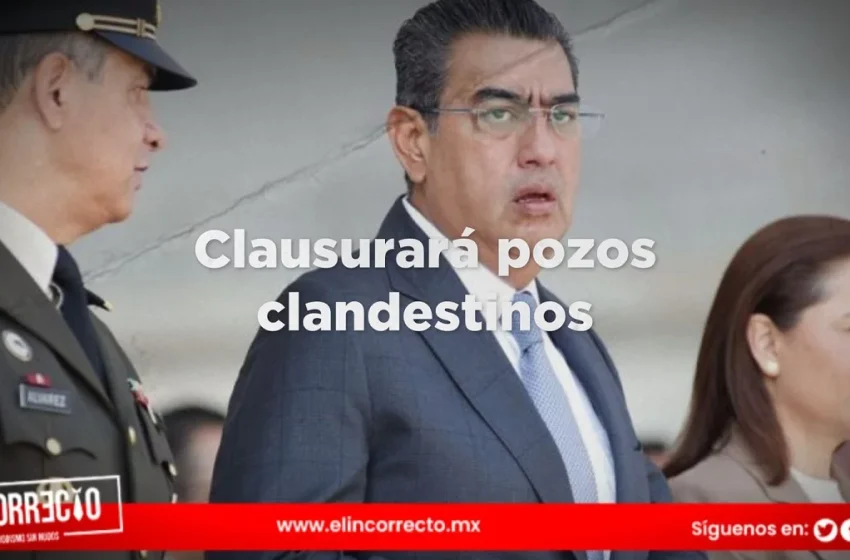  Gobierno Estatal clausurará pozos clandestinos en coordinación con la federación