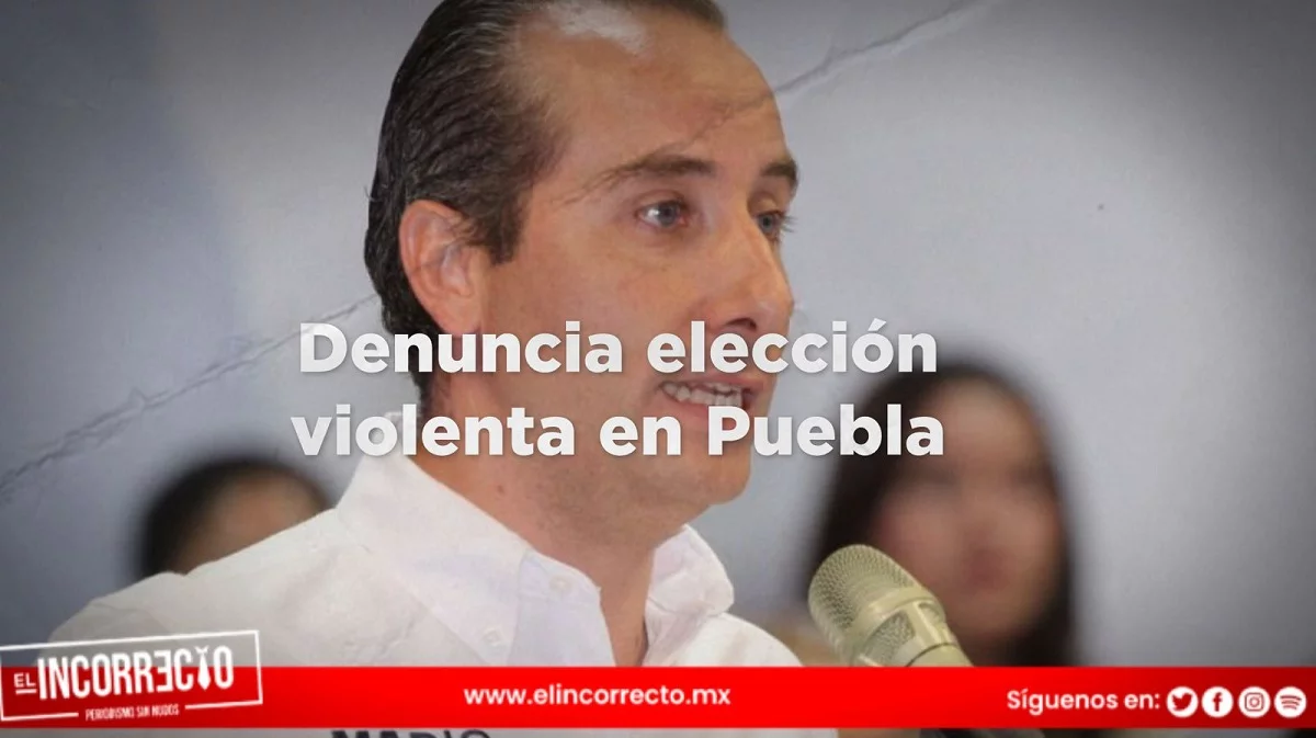Mario Riestra denuncia la elección más violenta en la historia del estado