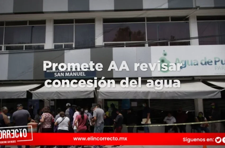  Armenta promete revisión “profunda” a la concesión del agua por incremento a la tarifa en Puebla
