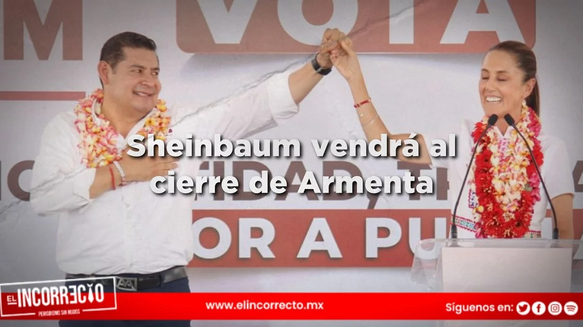 Claudia Sheinbaum visitará Puebla para el cierre de campaña de Alejandro Armenta Mier