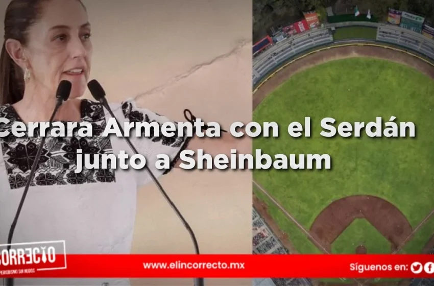  Cerrarán campaña Sheinbaum, Pepe Chedraui y Armenta en el Hermanos Serdán el 25 de mayo