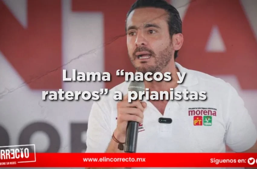  Ahora, candidato a diputado por Morena en Puebla, llama “nacos y rateros” a prianistas