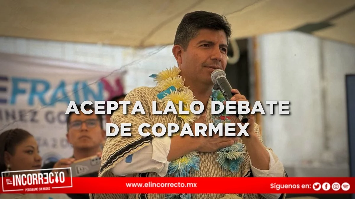 Acepta Lalo Rivera debate de COPARMEX; Armenta depende de su agenda