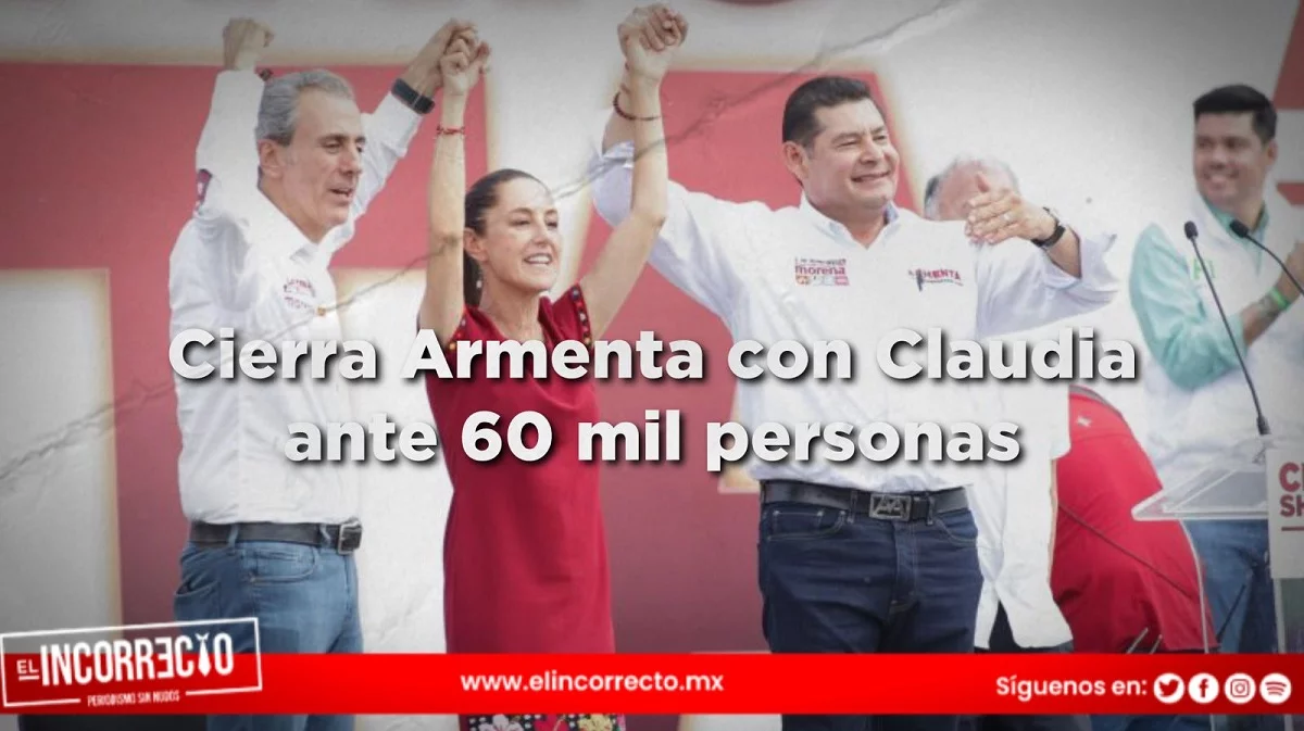 Ante 60 mil poblanos, cierran campaña Claudia Sheinbaum y Armenta