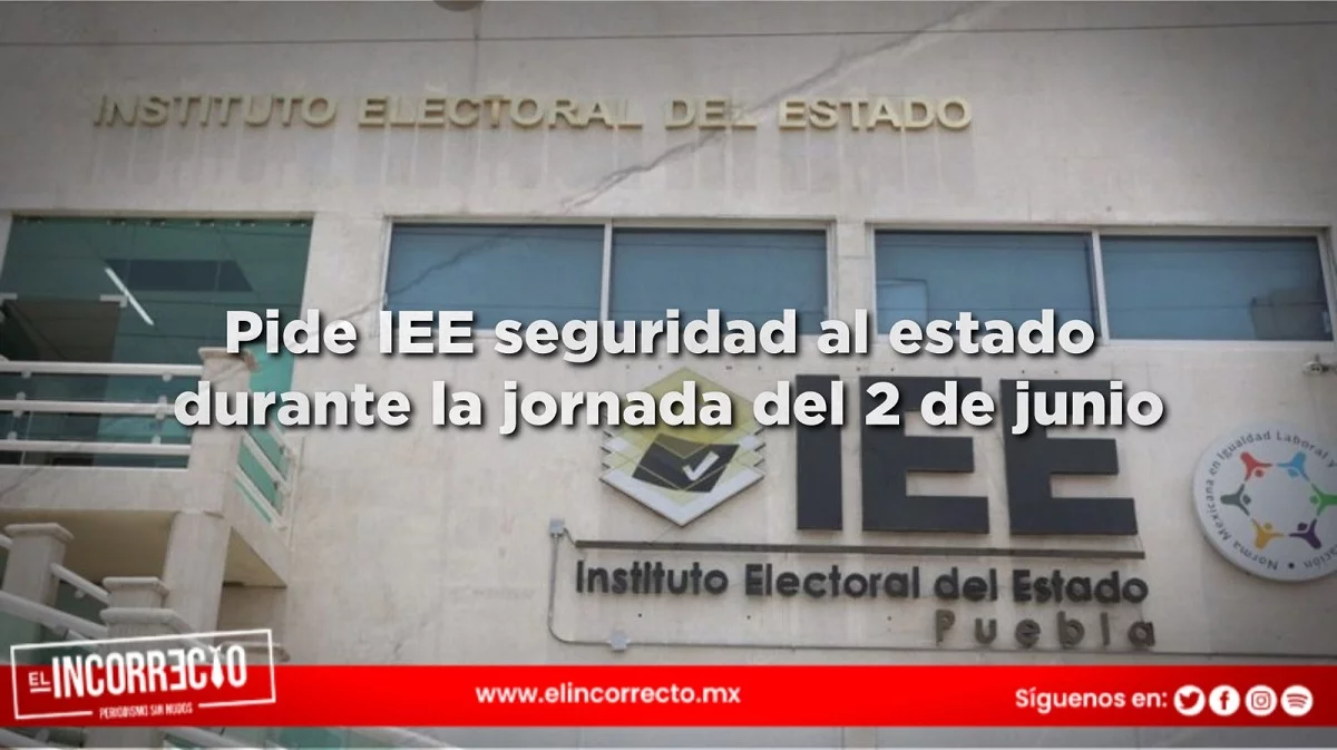 IEE pide al gobierno de Puebla seguridad en 100 municipios donde alcaldes buscan reelegirse