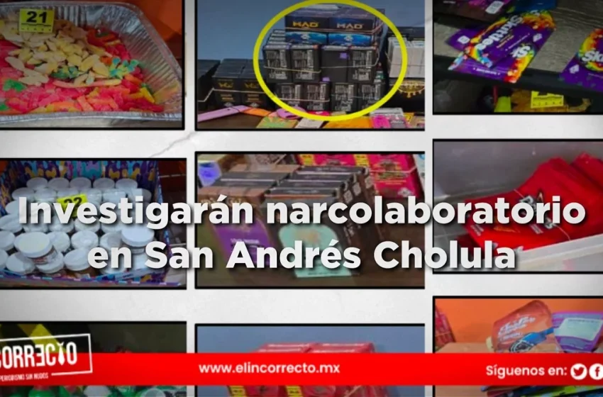  Investigarán a autoridades municipales por narcolaboratorio en San Andrés Cholula