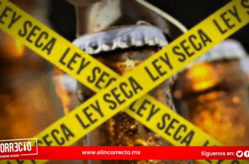  ¡Atención! Habrá Ley Seca el primero y dos de junio por elecciones en Puebla