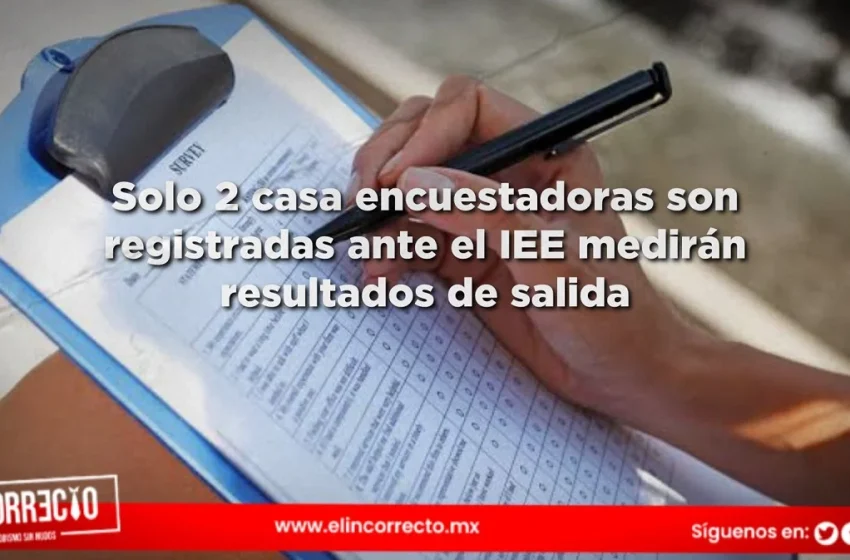  Dos encuestadoras de dudosa reputación autorizadas por el IEE para levantar encuestas de salida en Puebla