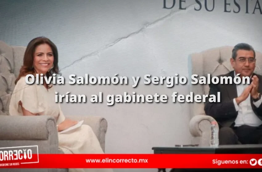  Circula lista del gabinete de Claudia Sheinbaum: Olivia Salomon y gobernador de Puebla se integrarían