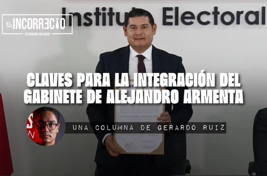  Claves para la integración del gabinete de Alejandro Armenta