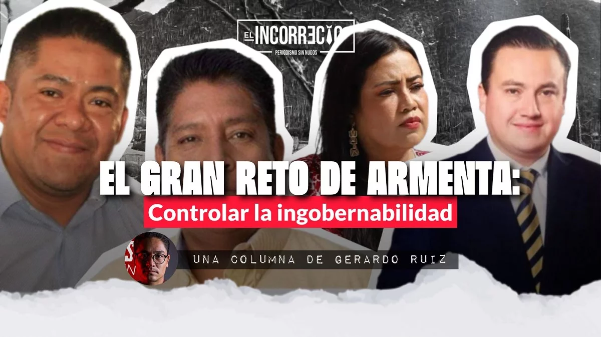 El gran reto de Armenta controlar la ingobernabilidad de los alcaldes