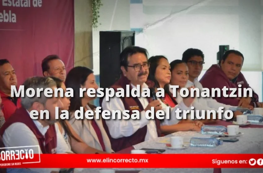  Respalda Morena a Tonantzin Fernández en la defensa del triunfo en San Pedro Cholula