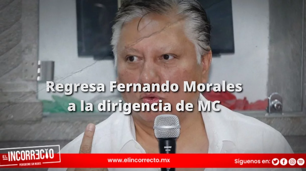Fernando Morales regresará a la dirigencia estatal de MC en septiembre