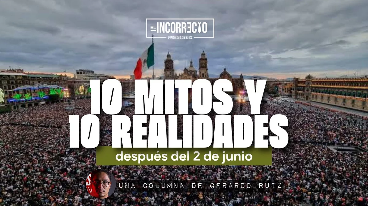 Diez mitos y diez realidades después del 2 de junio
