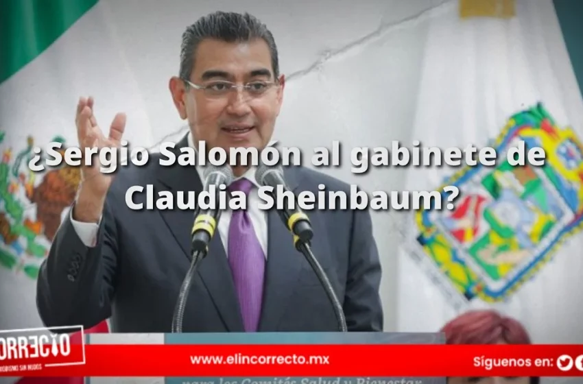  ¿Sergio Salomón al gabinete de Claudia Sheinbaum? Esto respondió el gobernador
