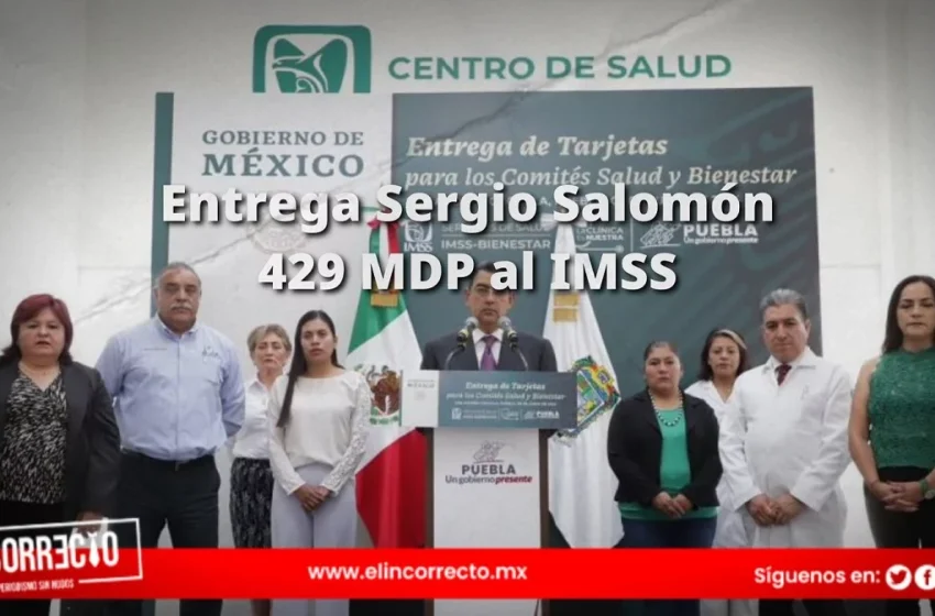  Entrega Sergio Salomón 429 mdp para el IMSS-Bienestar en Puebla