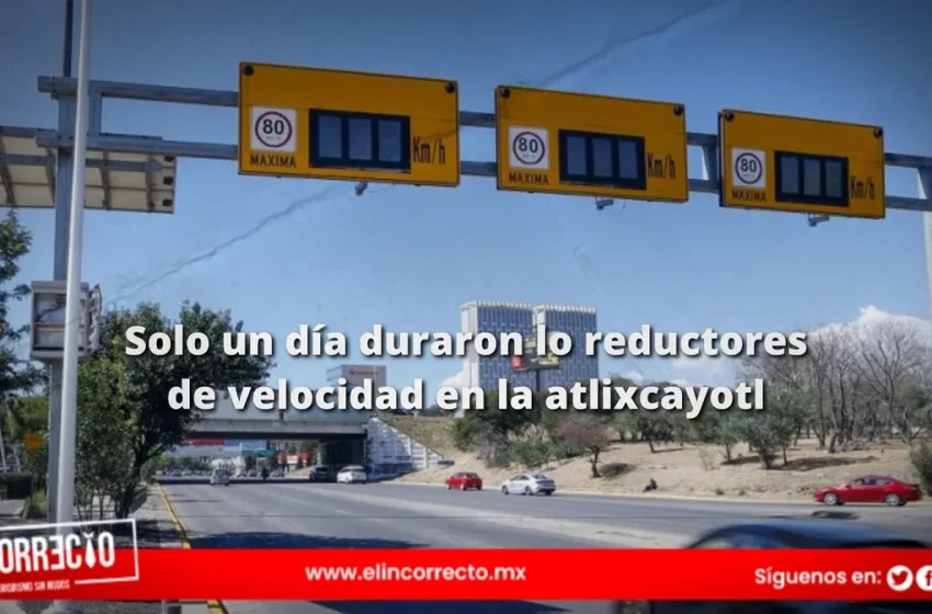  Solo un día duraron los reductores de velocidad en la Vía Atlixcáyotl