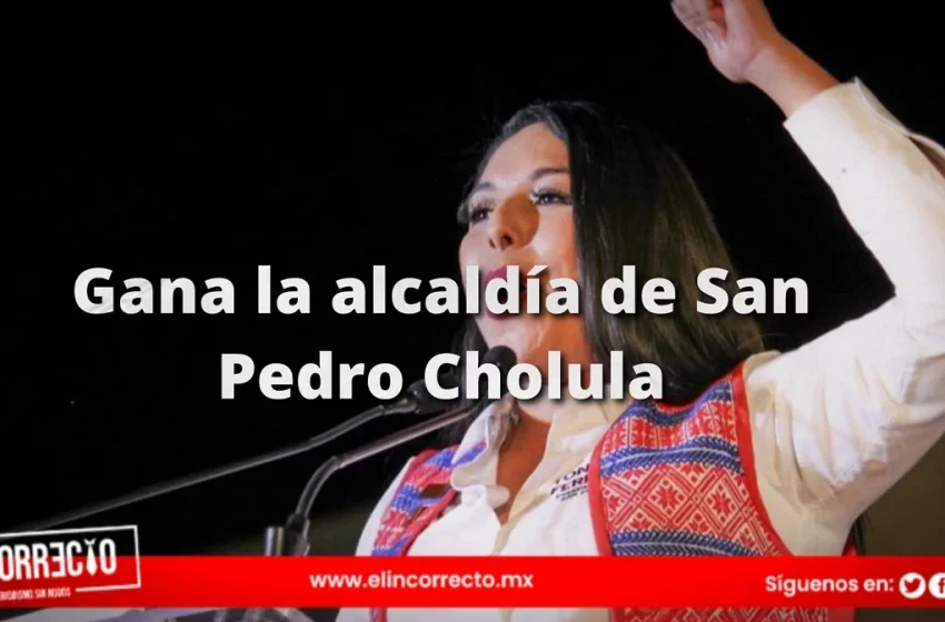  Tonantzin Fernández gana la alcaldía de San Pedro Cholula tras conteo de votos