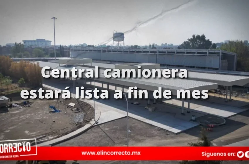  Inauguración de la Central Camionera del Sur será a finales de mes
