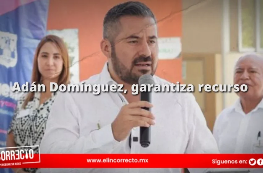 Adán Domínguez garantiza recursos para los primeros tres meses del gobierno entrante