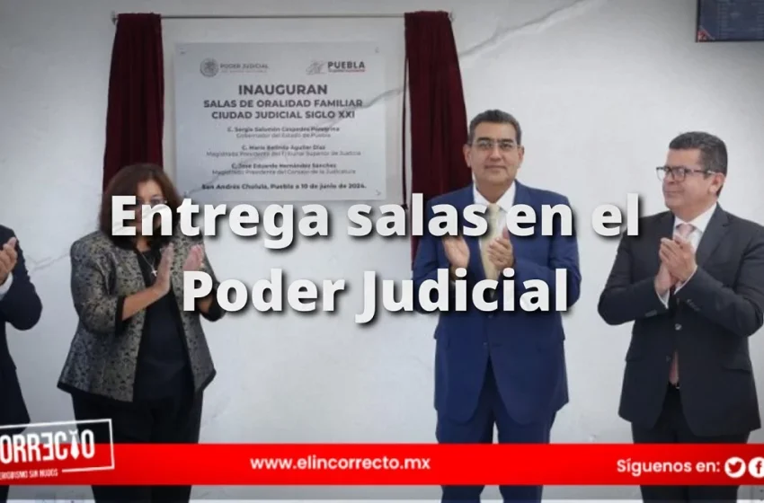  Gobierno de Puebla entrega escrituras y 6 salas de oralidad al Poder Judicial