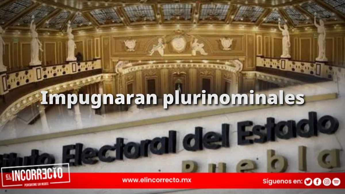 Impugnan reparto de candidaturas plurinominales al Congreso de Puebla
