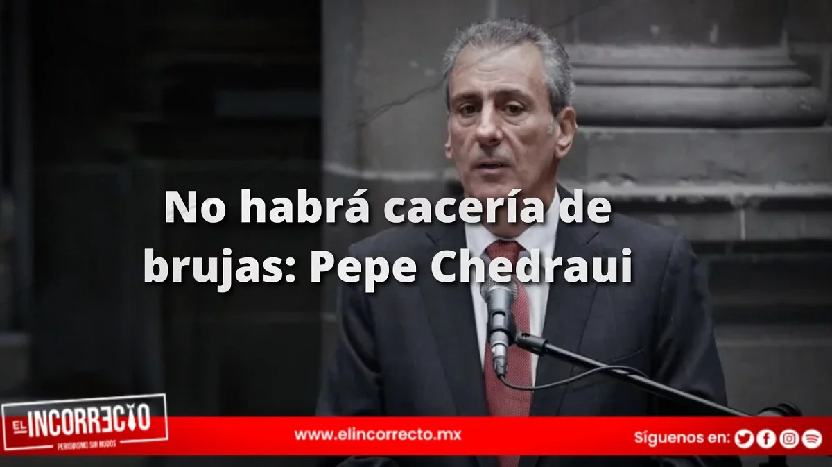 No habrá cacería de brujas, dice Pepe Chedraui afirma en primera reunión de transición