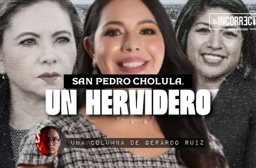  San Pedro Cholula, un hervidero