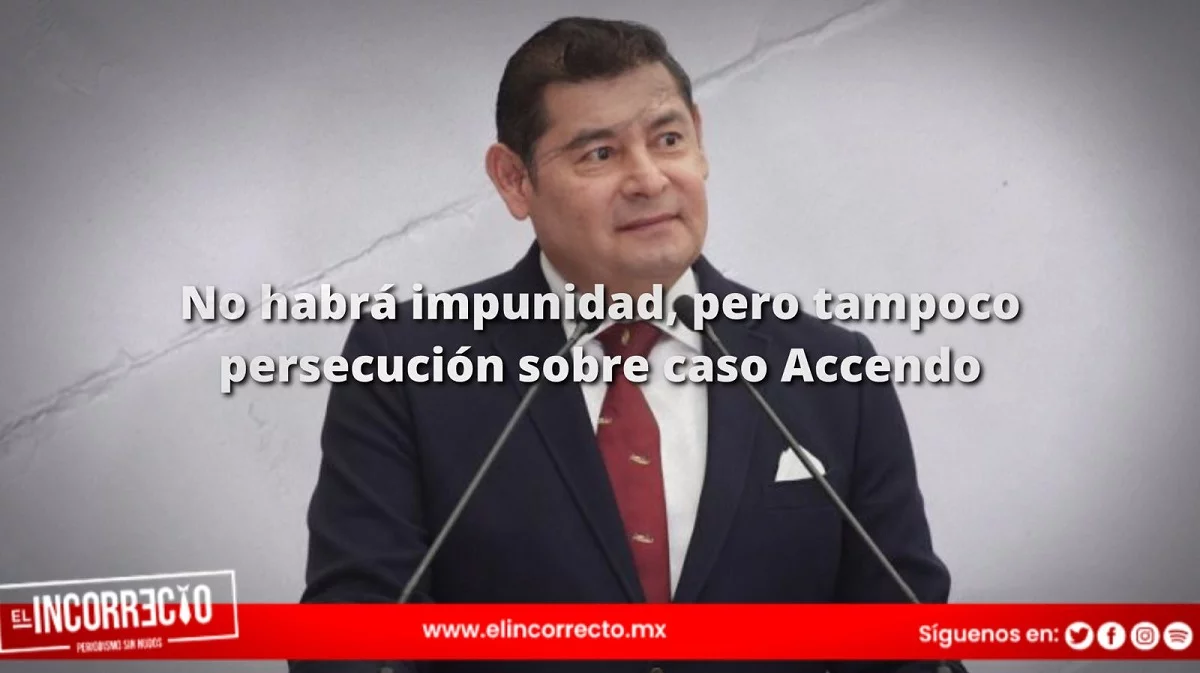 No habrá impunidad, pero tampoco persecución: Alejandro Armenta sobre Banco Accendo