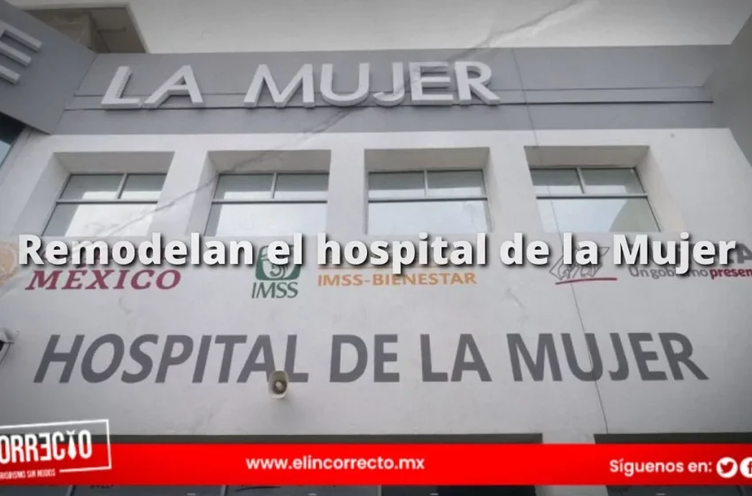  Gobierno de Puebla remodela el Hospital de la Mujer con 34 mdp