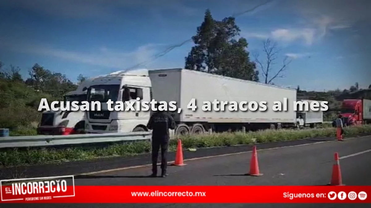 Taxistas de Atlixco acusan al menos cuatro asaltos por mes; exigen seguridad