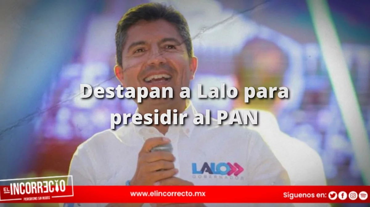 Destapan a Lalo Rivera para la dirigencia nacional del PAN