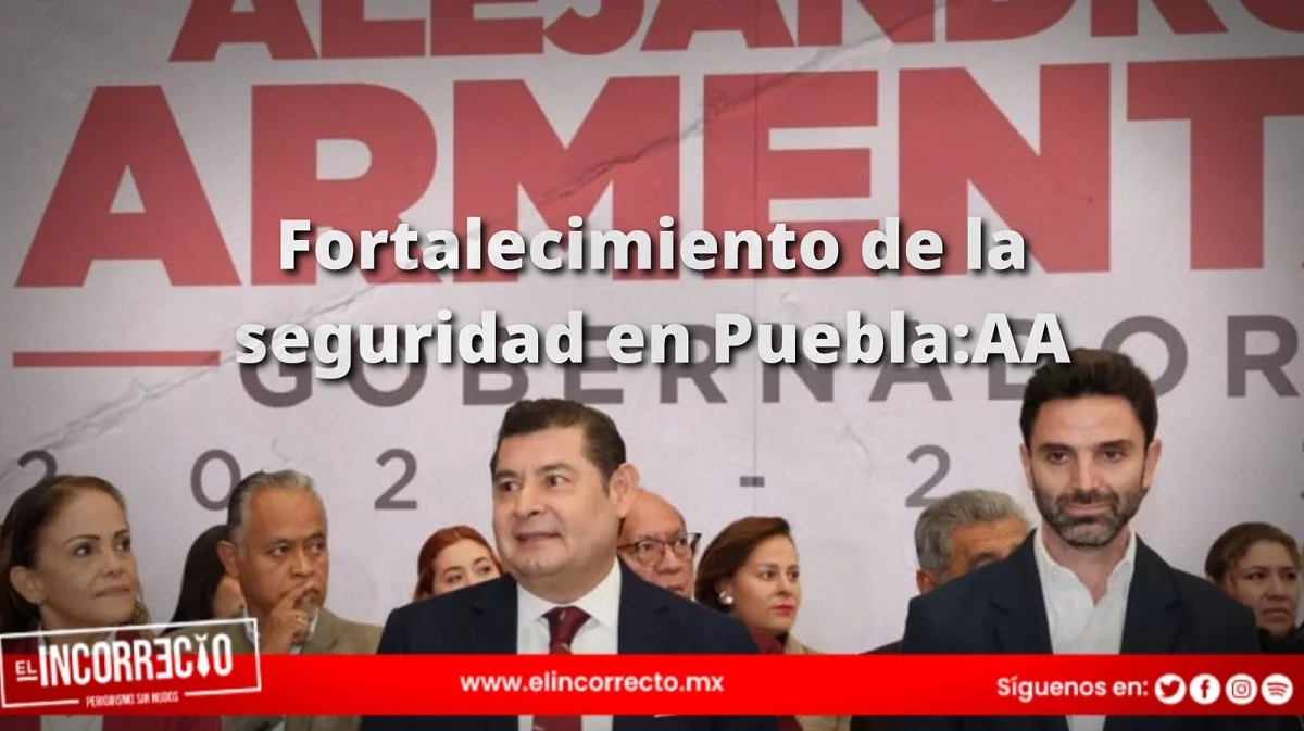 Fortalecimiento de la seguridad en Puebla: clave para el desarrollo y la inversión