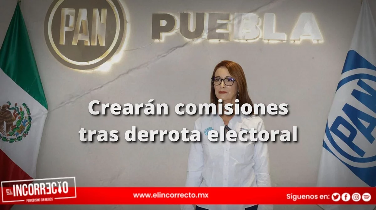 PAN Puebla se suma a la creación de la comisión para analizar derrota del 2 de junio