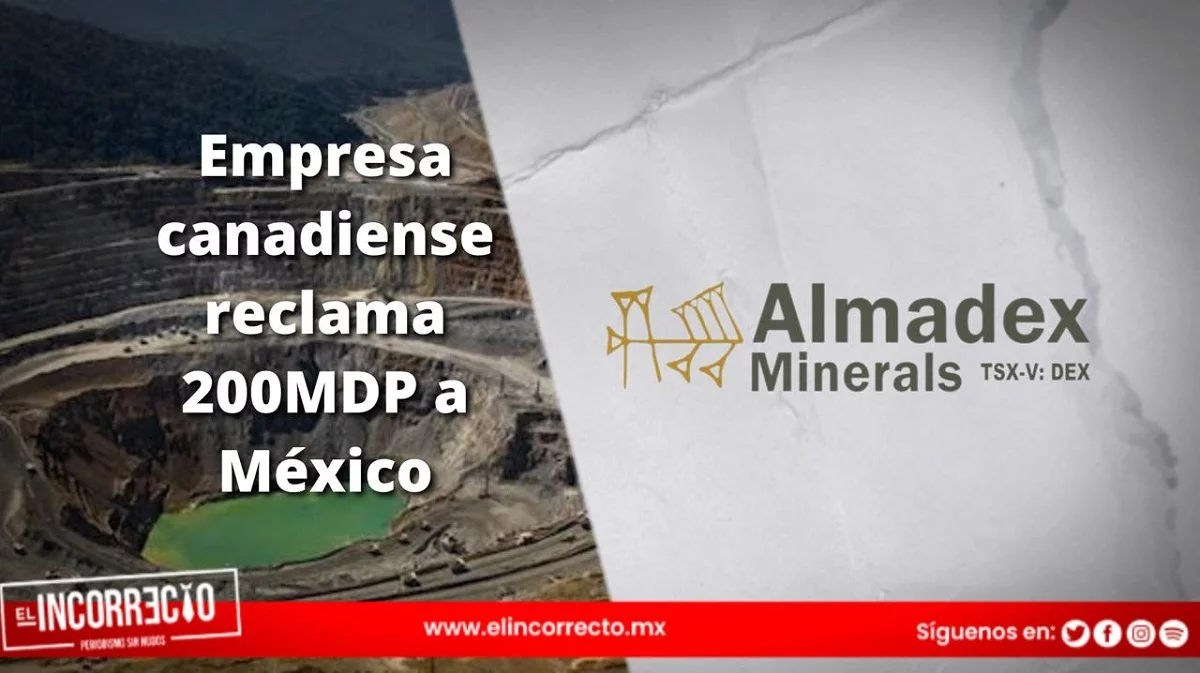 Empresa canadiense reclama 200 mdd a México por clausura a mina en Puebla